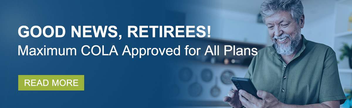 Banner showing the message ‘Good News, Retirees! Maximum COLA Approved for All Plans’ on a blue background, with a green ‘Read More’ button and a person holding a smartphone on the right.