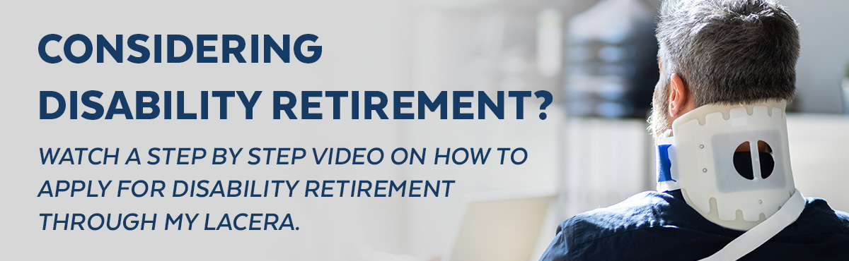Man wearing a neck brace at a computer beside text promoting a step-by-step video on applying for disability retirement through My LACERA.