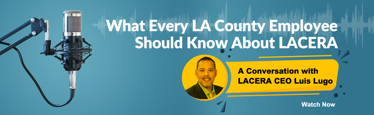 LACERA podcast promotion featuring a microphone and speaker photo.