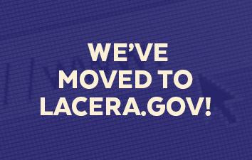 We've Moved to LACERA.GOV!